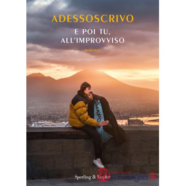 E poi tu, all'improvviso