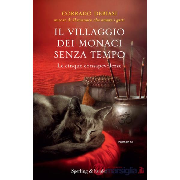 Villaggio dei monaci senza tempo. Le cinque consapevolezze (Il)