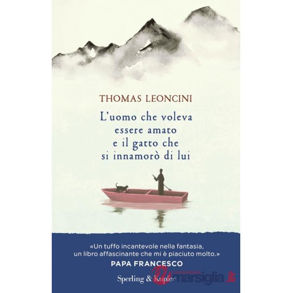 Uomo che voleva essere amato e il gatto che si innamorò di lui (L')