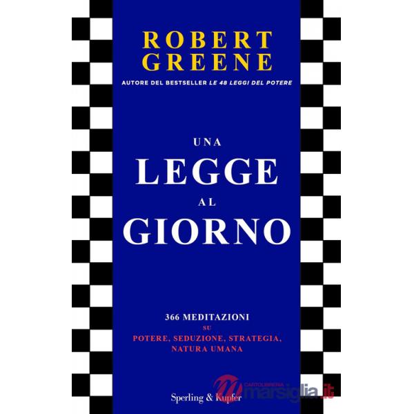 Legge al giorno. 366 meditazioni su potere, seduzione, strategia, natura umana (Una)