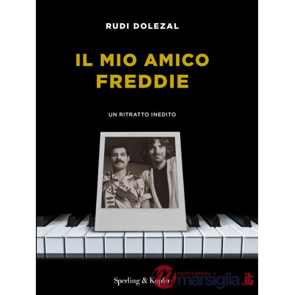 Mio amico Freddie. Un ritratto inedito (Il)