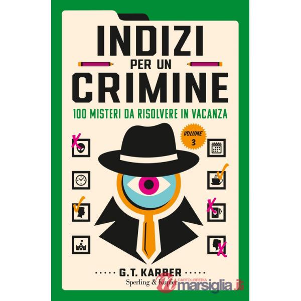 Indizi per un crimine. Vol. 3: 100 misteri da risolvere in vacanza