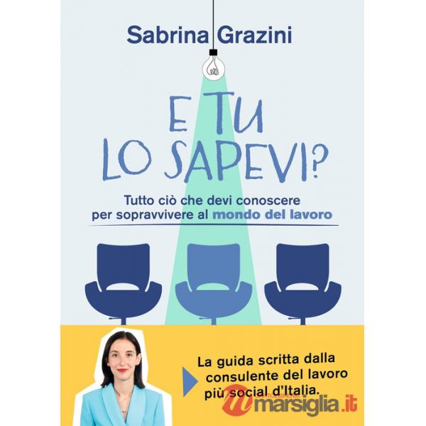 E tu lo sapevi? Tutto ciò che devi conoscere per sopravvivere al mondo del lavoro