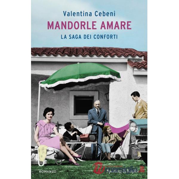 Mandorle amare. La saga dei Conforti