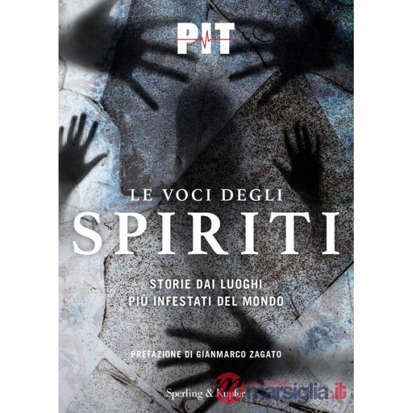 Voci degli spiriti. Storie dai luoghi più infestati del mondo (Le)