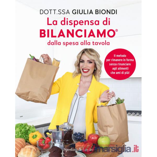 Dispensa di Bilanciamo dalla spesa alla tavola. Il metodo per rimanere in forma senza rinunciare agli alimenti che ami di più! (