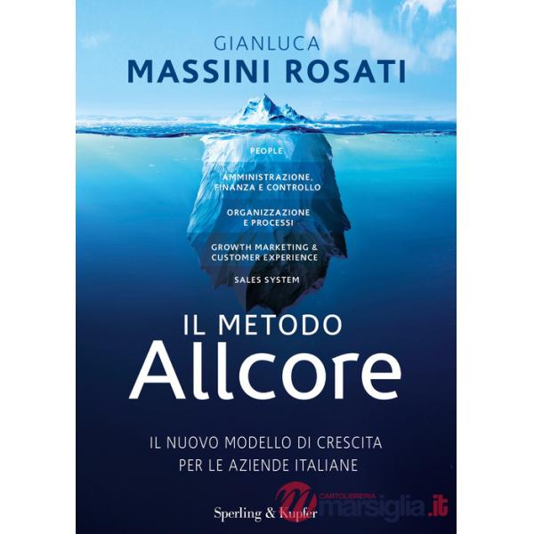 Metodo Allcore. Il nuovo modello di crescita per le aziende italiane (Il)