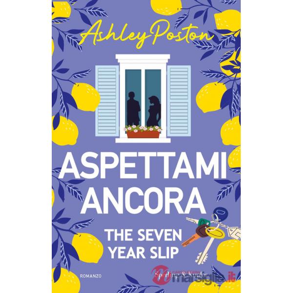 Aspettami ancora. The seven year slip