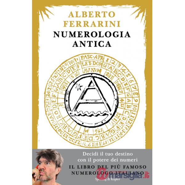 Numerologia antica. Decidi il tuo destino con il potere dei numeri