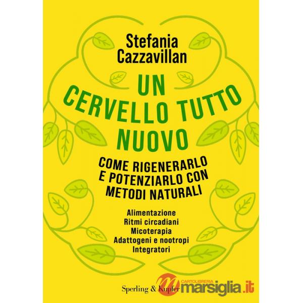 Cervello tutto nuovo. Come rigenerarlo e potenziarlo con metodi naturali (Un)