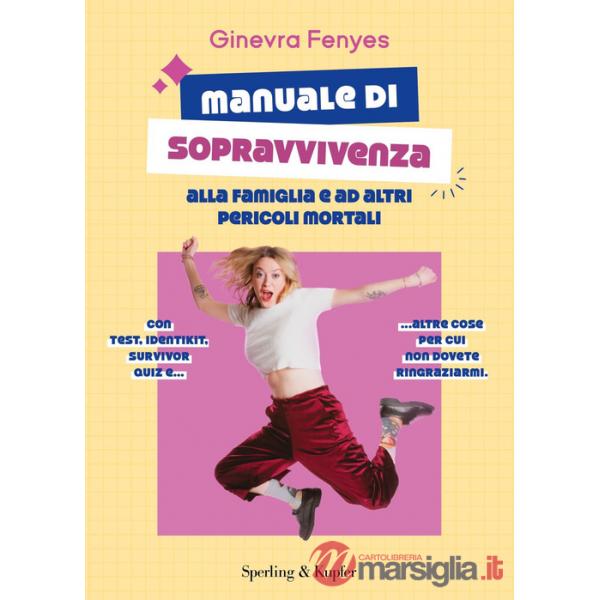Manuale di sopravvivenza alla famiglia e ad altri pericoli mortali