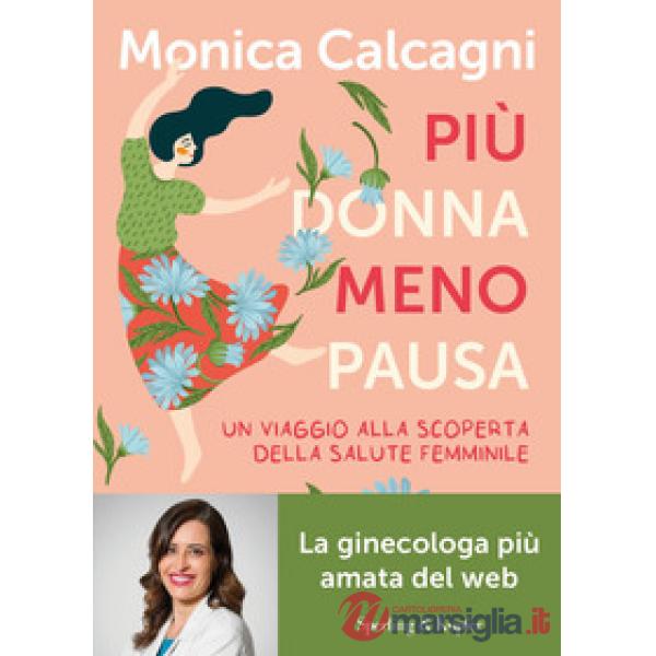 Più donna meno pausa. Un viaggio alla scoperta della salute femminile