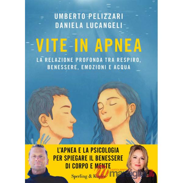 Vite in apnea. La relazione profonda tra respiro, benessere, emozioni e acqua