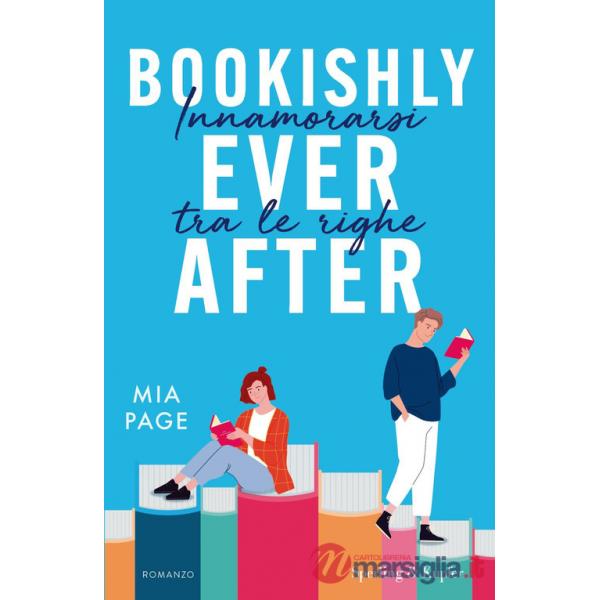 Bookishly ever after. Innamorarsi tra le righe