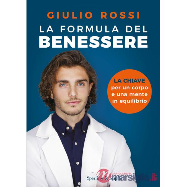 Formula del benessere. La chiave per un corpo e una mente in equilibrio (La)