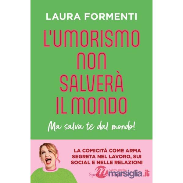 Umorismo non salverà il mondo. Ma salva te dal mondo! (L')