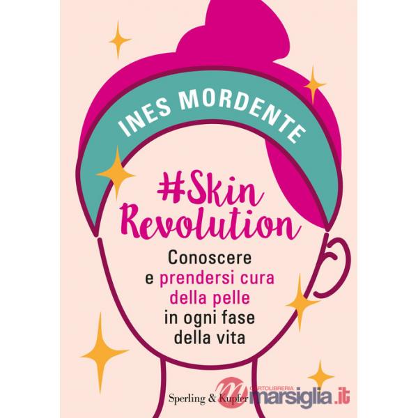 SkinRevolution. Conoscere e prendersi cura della pelle in ogni fase della vita