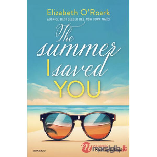 Summer I saved you. Ediz. italiana (The)