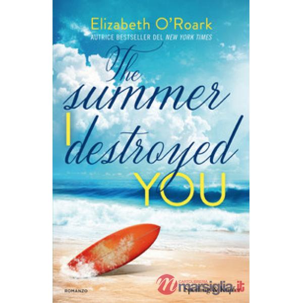 Summer I destroyed you. Ediz. italiana (The)