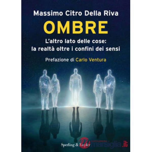 Ombre. L'altro lato delle cose: la realtà oltre i confini dei sensi