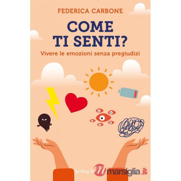 Come ti senti? Vivere le emozioni senza pregiudizi