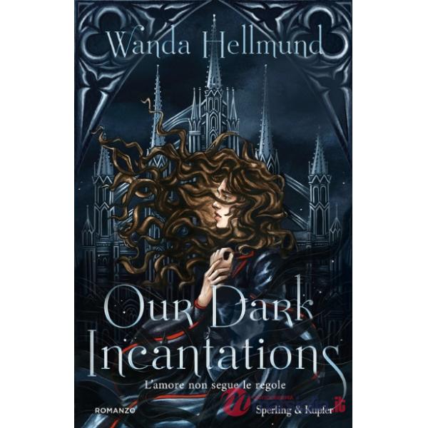 Our dark incantations. Ediz. italiana