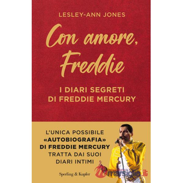 Con amore, Freddie. I diari segreti di Freddie Mercury