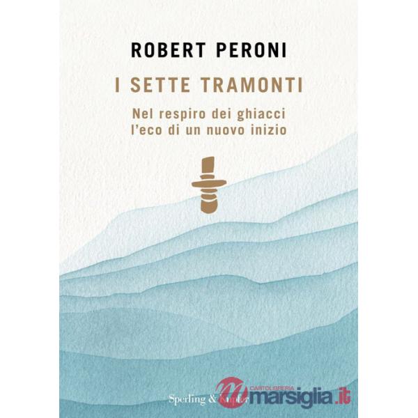 Sette tramonti. Nel respiro dei ghiacci l'eco di un nuovo inizio (I)