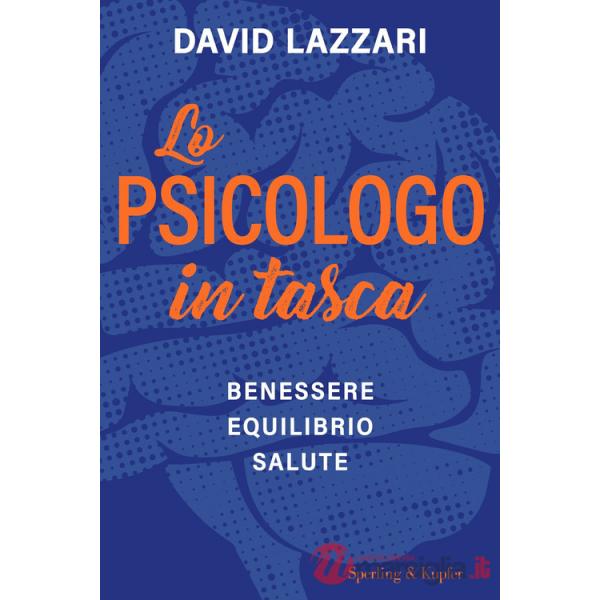 Psicologo in tasca. Benessere equilibrio salute (Lo)