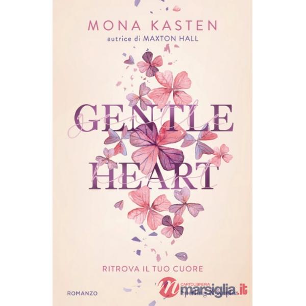 Gentle heart. Ritrova il tuo cuore