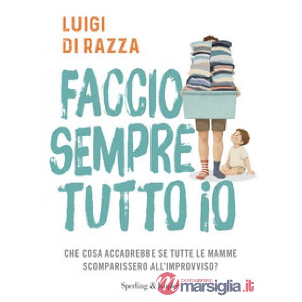 Faccio sempre tutto io