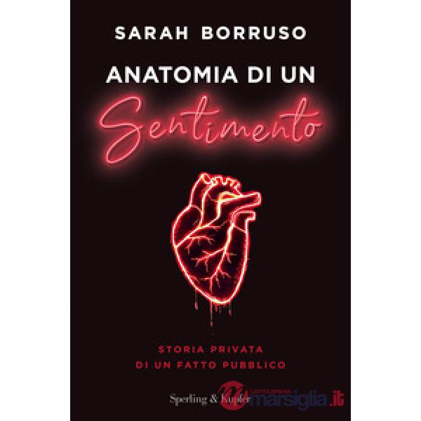 Anatomia di un sentimento. Storia privata di un fatto pubblico