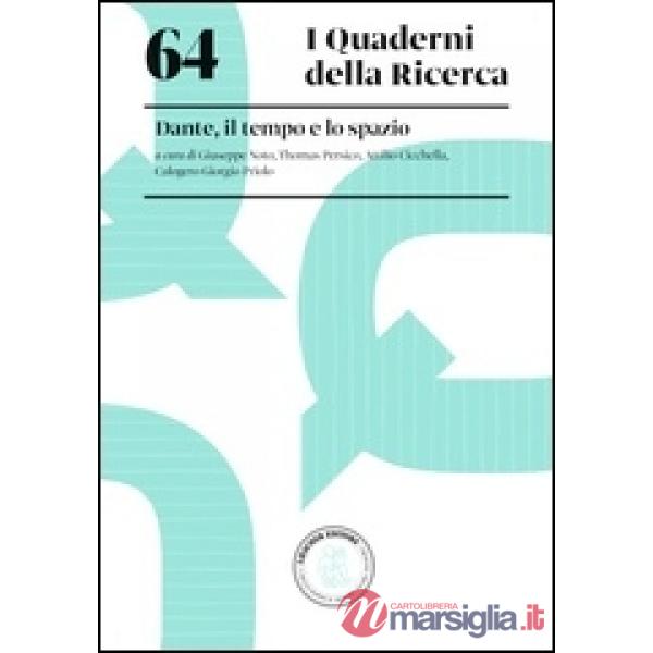 64 I QUADERNI DELLA RICERCA DANTE, IL TEMPO E LO SPAZIO. DIALOGO TRA D