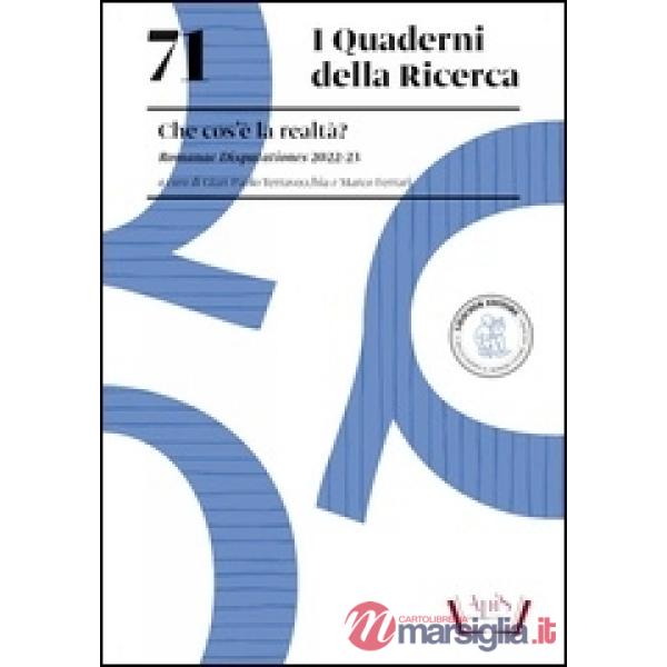 71 I QUADERNI DELLA RICERCA. CHE COS'E LA REALTA