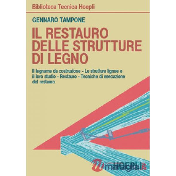 RESTAURO DELLE STRUTTURE DI LEGNO (IL)