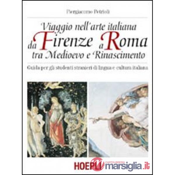 VIAGGIO NELL'ARTE ITALIANA DA FIRENZE A ROMA TRA MEDIOEVO E RINASCIMEN