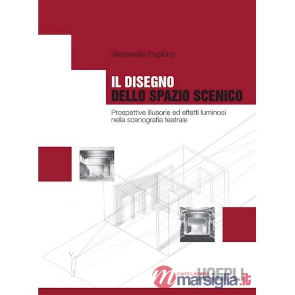 DISEGNO DELLO SPAZIO SCENICO (IL)