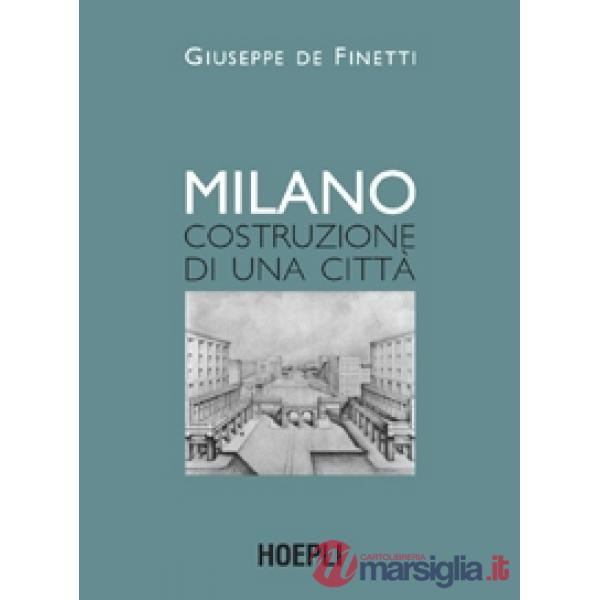 Milano. Costruzione di una città