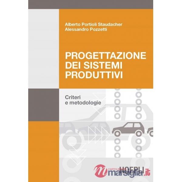 PROGETTAZIONE DEI SISTEMI PRODUTTIVI. CRITERI E METODOLOGIE