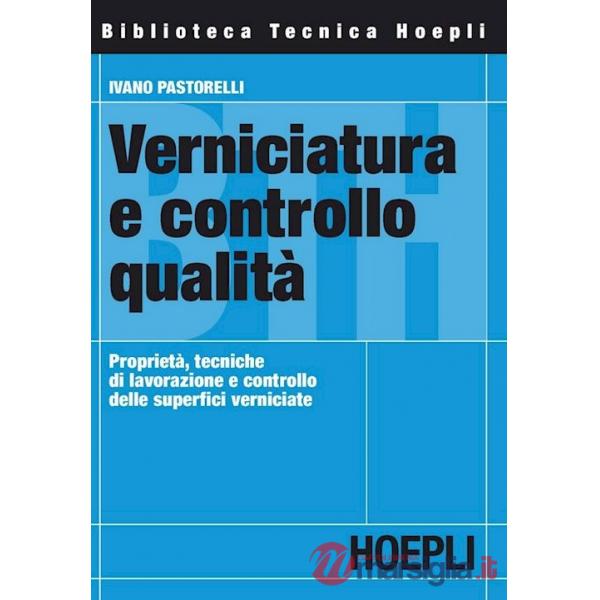 Verniciatura e controllo qualità. Proprietà, tecniche di lavorazione e controllo delle superfici verniciate