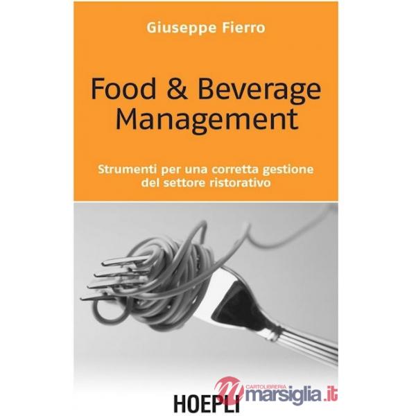 Food & beverage management. Strumenti per una corretta gestione del settore ristorativo