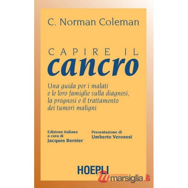 CAPIRE IL CANCRO. UNA GUIDA PER I MALATI E LE LORO FAMIGLIE SULLA DIAG