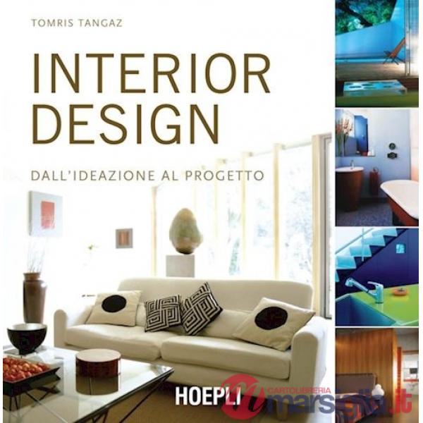 INTERIOR DESIGN. DALL'IDEAZIONE AL PROGETTO. EDIZ. ILLUSTRATA