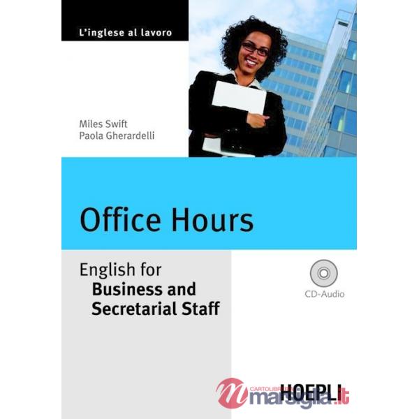 Office Hours. English for Business end Secretarial Staff. Con CD Audio