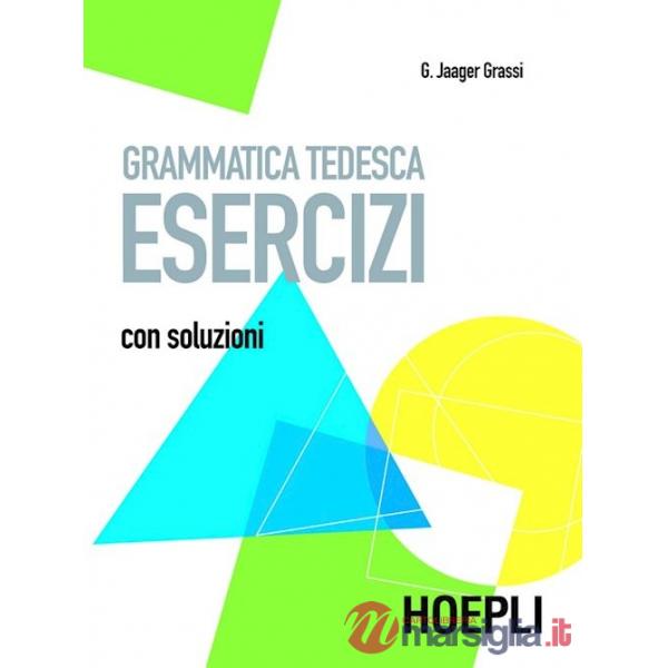 Grammatica tedesca. Esercizi. Con soluzioni