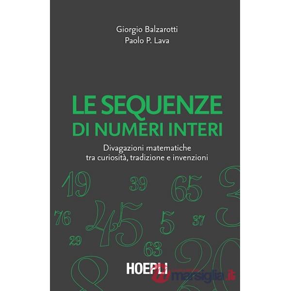 SEQUENZE DI NUMERI INTERI. DIVAGAZIONI MATEMATICHE TRA CURIOSITA, TRAD