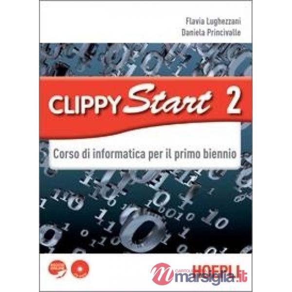 CLIPPY START. INFORMATICA. PER IL BIENNIO DELLE SCUOLE SUPERIORI. CON CD-ROM. CON ESPANSIONE ONLINE. VOL. 2