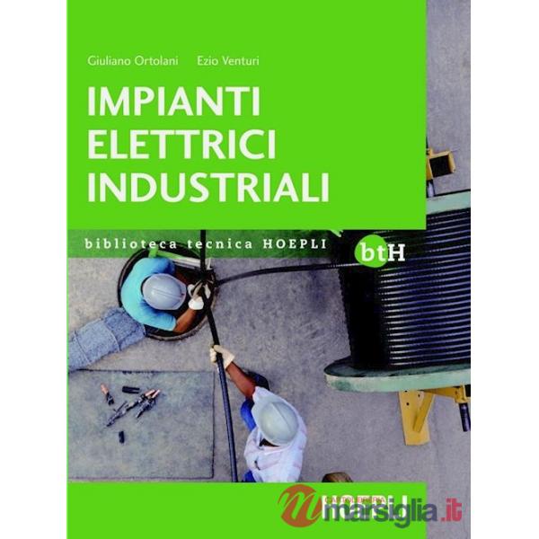 IMPIANTI ELETTRICI INDUSTRIALI. SCHEMI E APPARECCHI NELL'INDUSTRIA E N