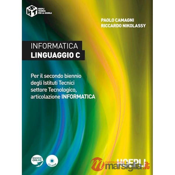 INFORMATICA LINGUAGGIO C. PER IL SECONDO BIENNIO DEGLI ISTITUTI TECNIC