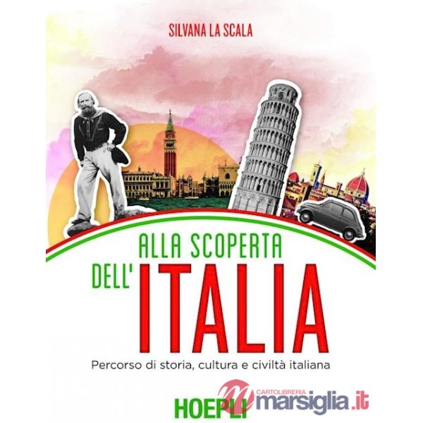 Alla scoperta dell'Italia. Percorso di storia, cultura e civiltà italiana